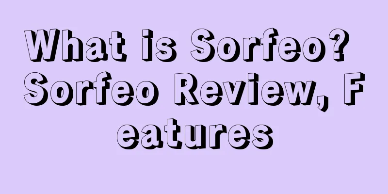 What is Sorfeo? Sorfeo Review, Features
