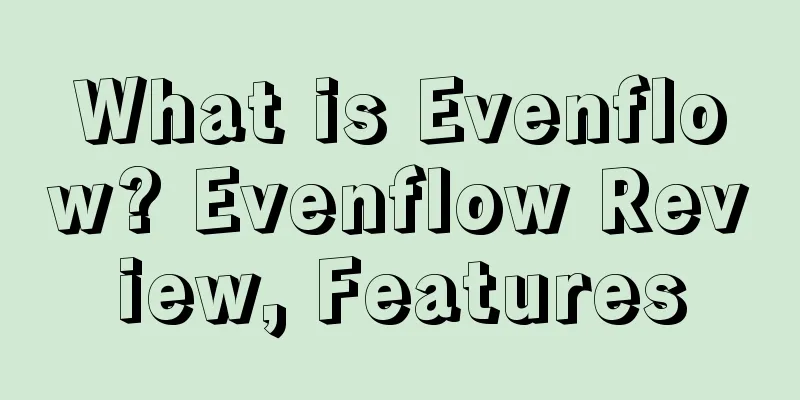 What is Evenflow? Evenflow Review, Features