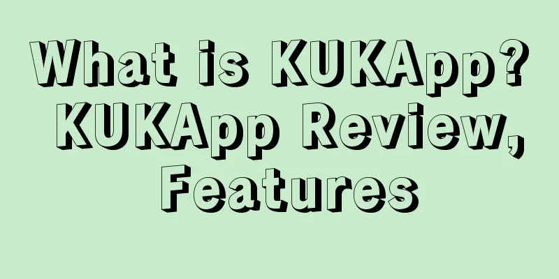 What is KUKApp? KUKApp Review, Features