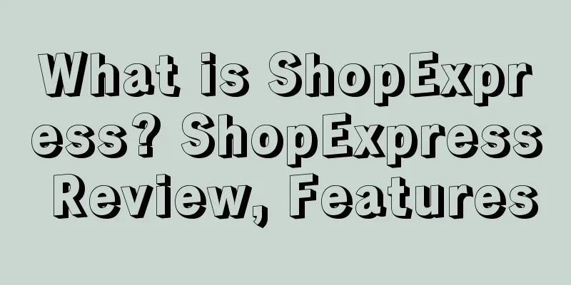 What is ShopExpress? ShopExpress Review, Features
