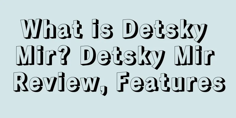 What is Detsky Mir? Detsky Mir Review, Features