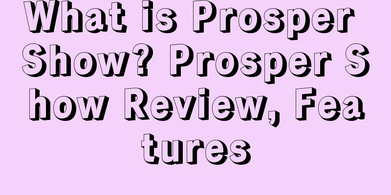 What is Prosper Show? Prosper Show Review, Features