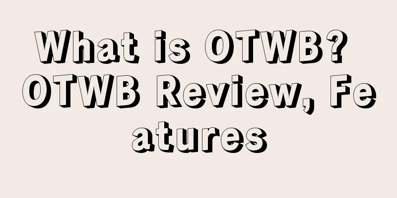 What is OTWB? OTWB Review, Features