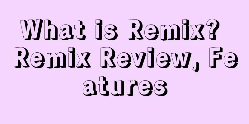 What is Remix? Remix Review, Features
