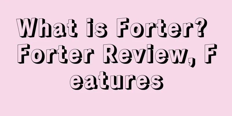 What is Forter? Forter Review, Features