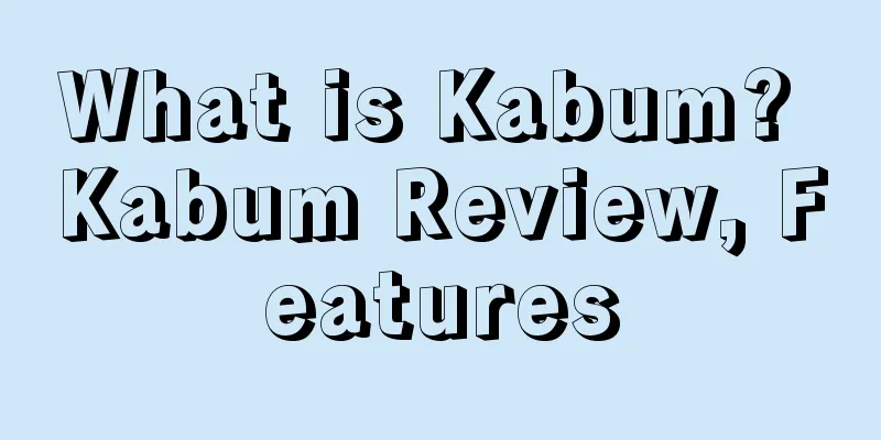 What is Kabum? Kabum Review, Features