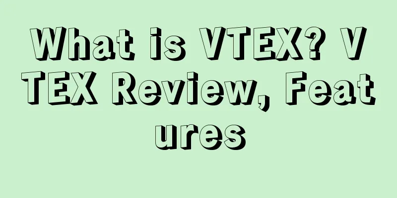 What is VTEX? VTEX Review, Features