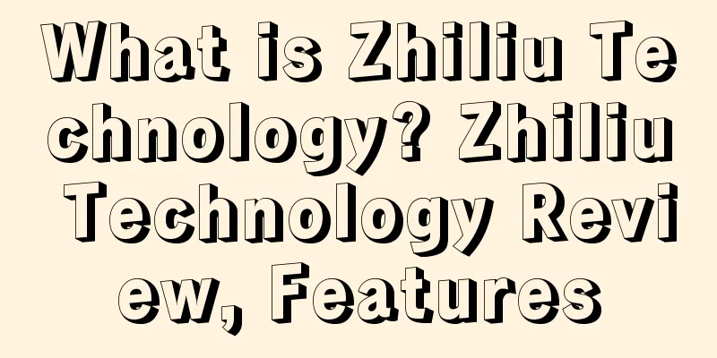 What is Zhiliu Technology? Zhiliu Technology Review, Features