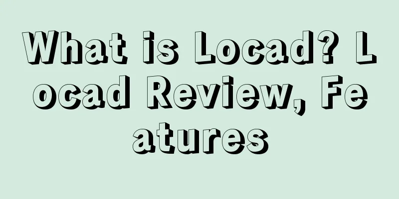 What is Locad? Locad Review, Features