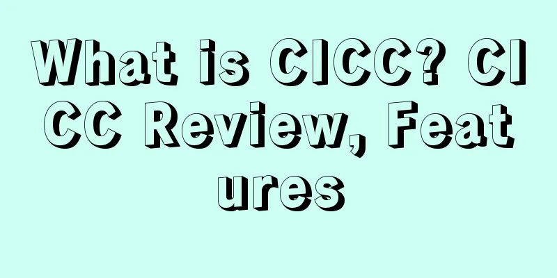 What is CICC? CICC Review, Features