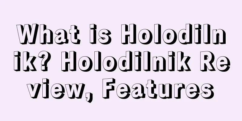 What is Holodilnik? Holodilnik Review, Features