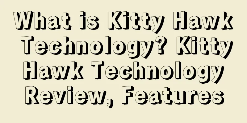 What is Kitty Hawk Technology? Kitty Hawk Technology Review, Features
