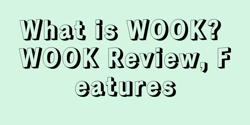 What is WOOK? WOOK Review, Features
