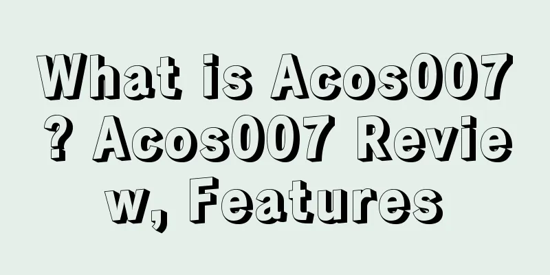 What is Acos007? Acos007 Review, Features