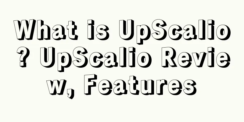 What is UpScalio? UpScalio Review, Features