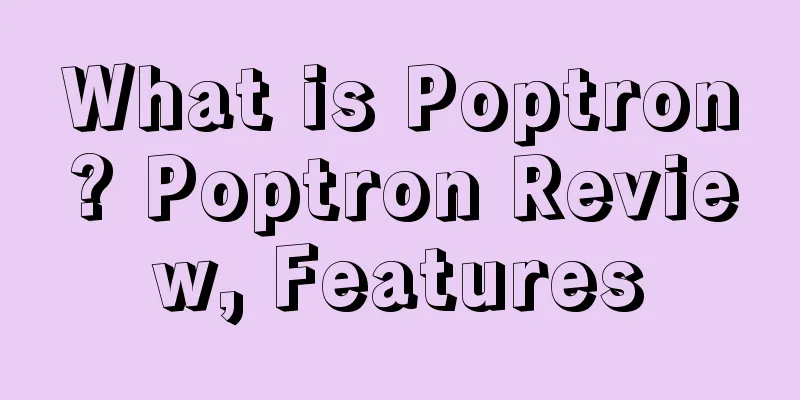 What is Poptron? Poptron Review, Features