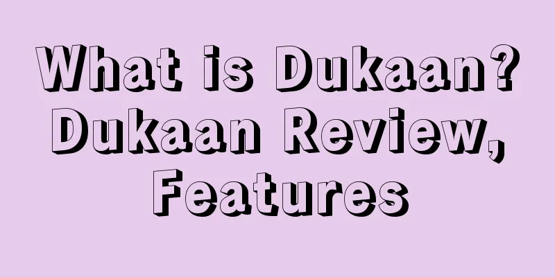 What is Dukaan? Dukaan Review, Features