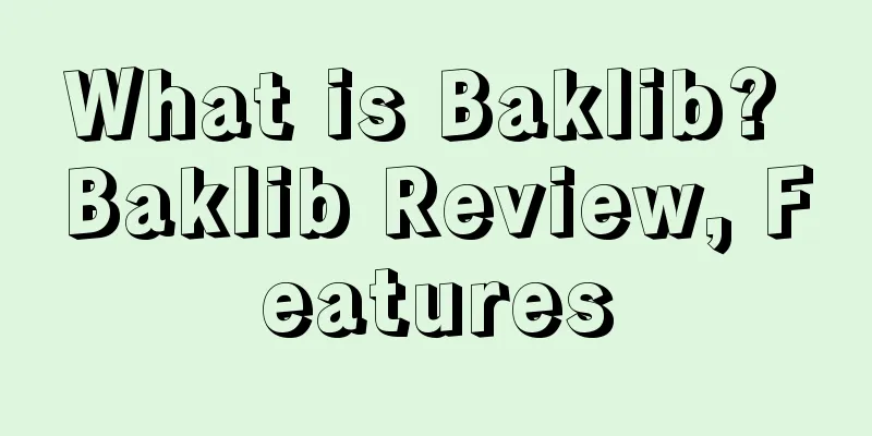 What is Baklib? Baklib Review, Features