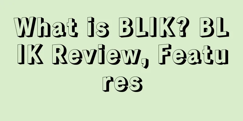 What is BLIK? BLIK Review, Features