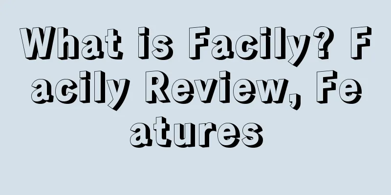 What is Facily? Facily Review, Features