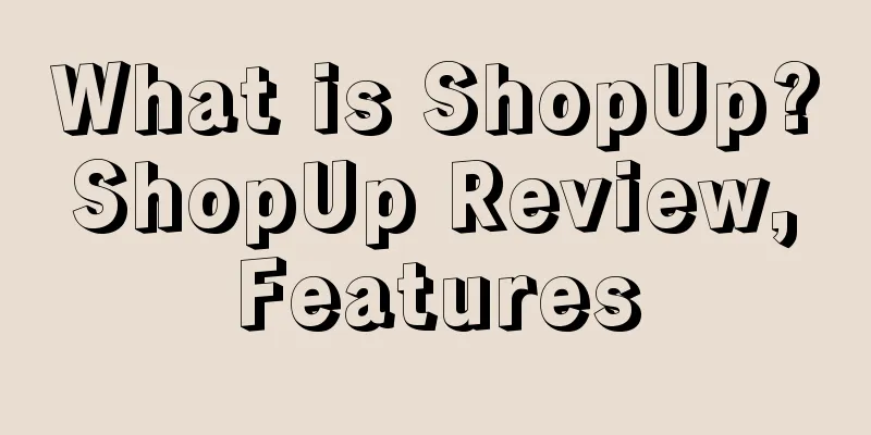 What is ShopUp? ShopUp Review, Features