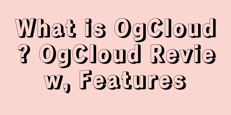 What is OgCloud? OgCloud Review, Features