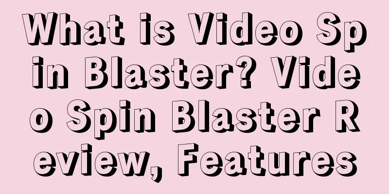What is Video Spin Blaster? Video Spin Blaster Review, Features
