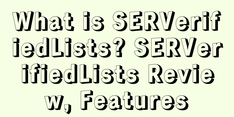 What is SERVerifiedLists? SERVerifiedLists Review, Features