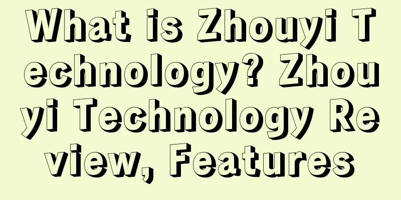 What is Zhouyi Technology? Zhouyi Technology Review, Features