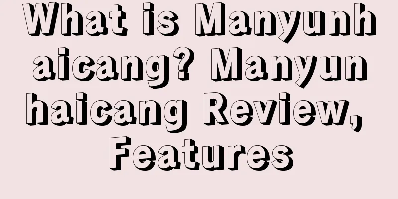 What is Manyunhaicang? Manyunhaicang Review, Features