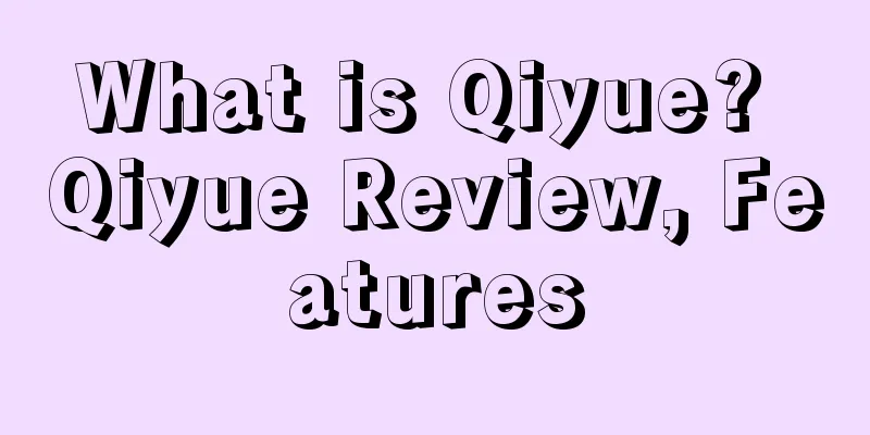 What is Qiyue? Qiyue Review, Features