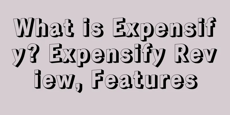What is Expensify? Expensify Review, Features