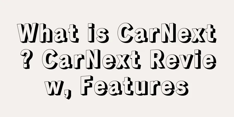 What is CarNext? CarNext Review, Features