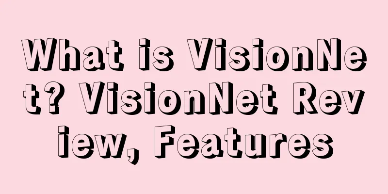 What is VisionNet? VisionNet Review, Features
