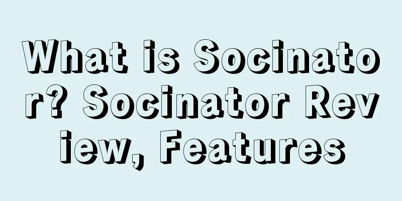 What is Socinator? Socinator Review, Features