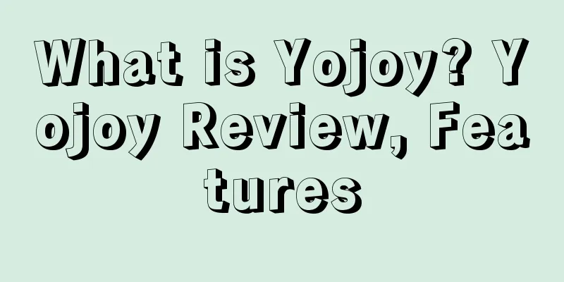 What is Yojoy? Yojoy Review, Features