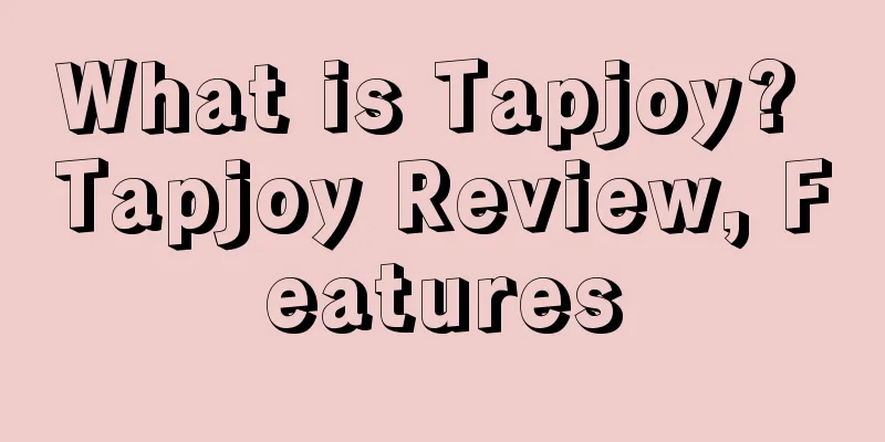 What is Tapjoy? Tapjoy Review, Features