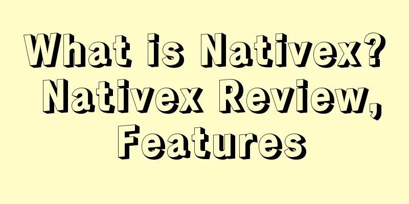 What is Nativex? Nativex Review, Features