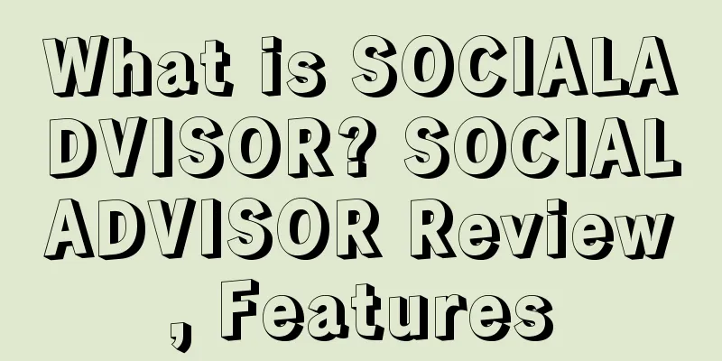 What is SOCIALADVISOR? SOCIALADVISOR Review, Features