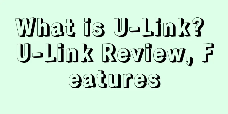 What is U-Link? U-Link Review, Features