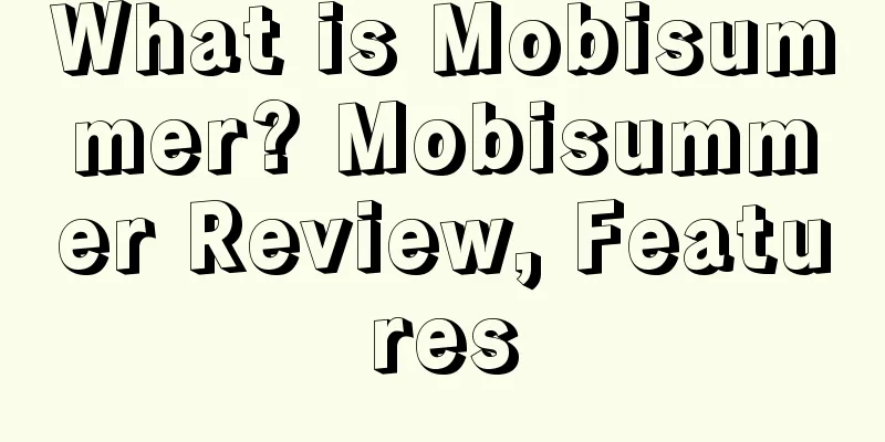 What is Mobisummer? Mobisummer Review, Features