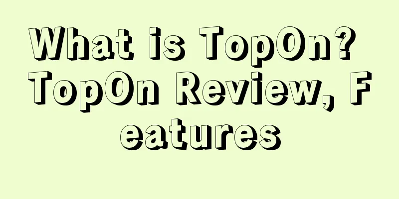 What is TopOn? TopOn Review, Features