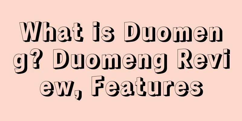 What is Duomeng? Duomeng Review, Features