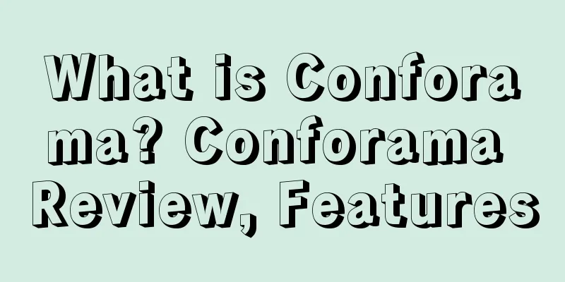 What is Conforama? Conforama Review, Features