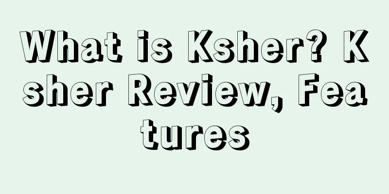What is Ksher? Ksher Review, Features