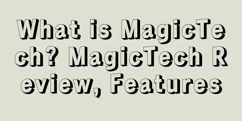 What is MagicTech? MagicTech Review, Features