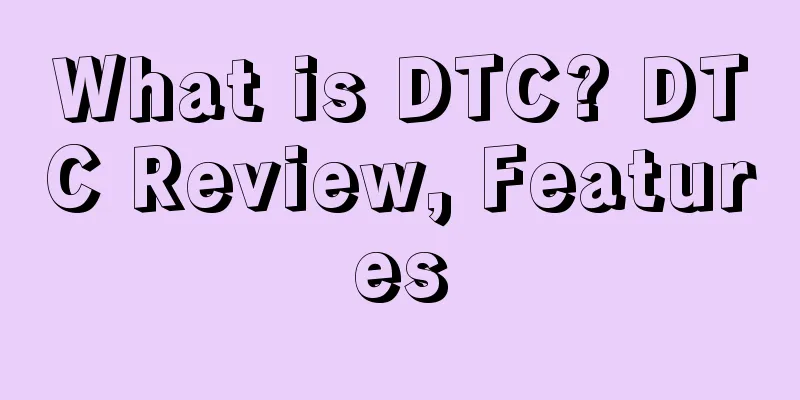 What is DTC? DTC Review, Features