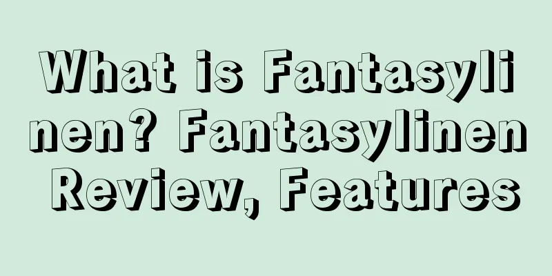 What is Fantasylinen? Fantasylinen Review, Features