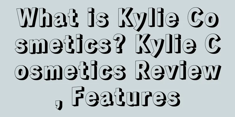 What is Kylie Cosmetics? Kylie Cosmetics Review, Features