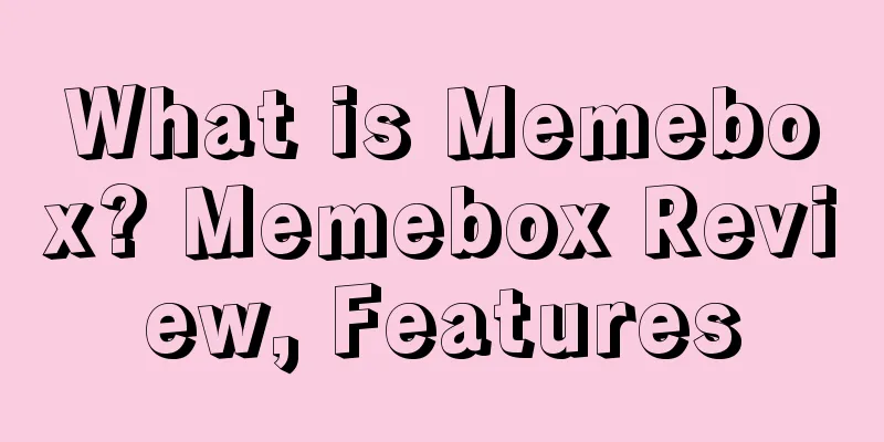 What is Memebox? Memebox Review, Features